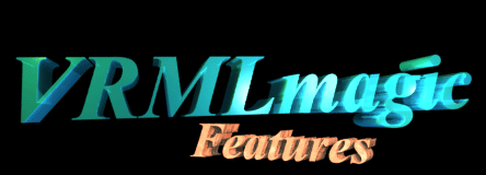 VRMLmagic Features